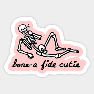 bone-a fide cutie Sticker